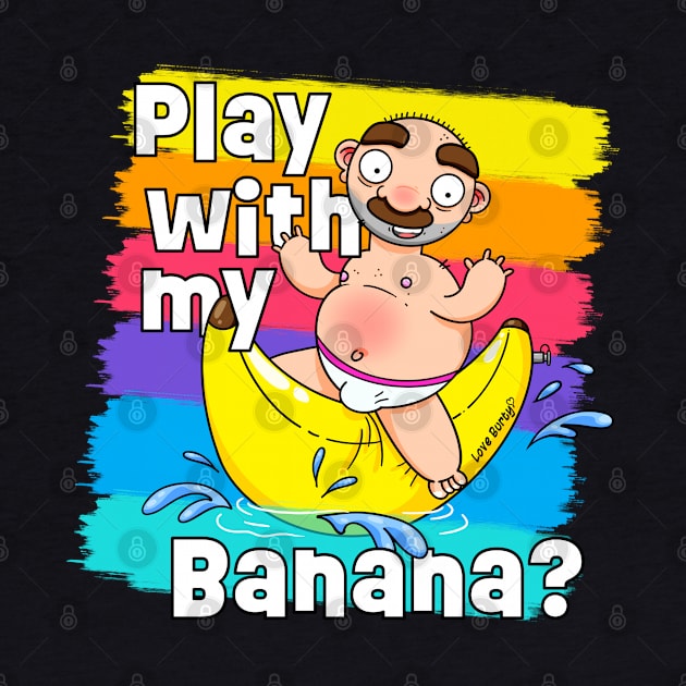Play with my Banana? by LoveBurty